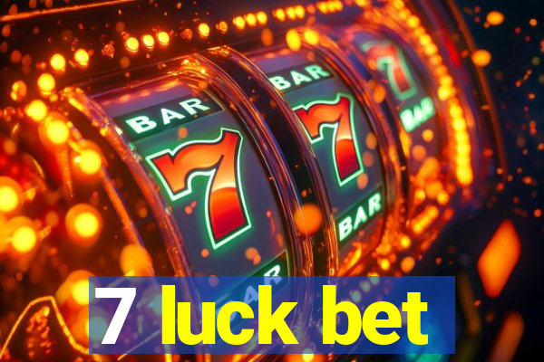 7 luck bet